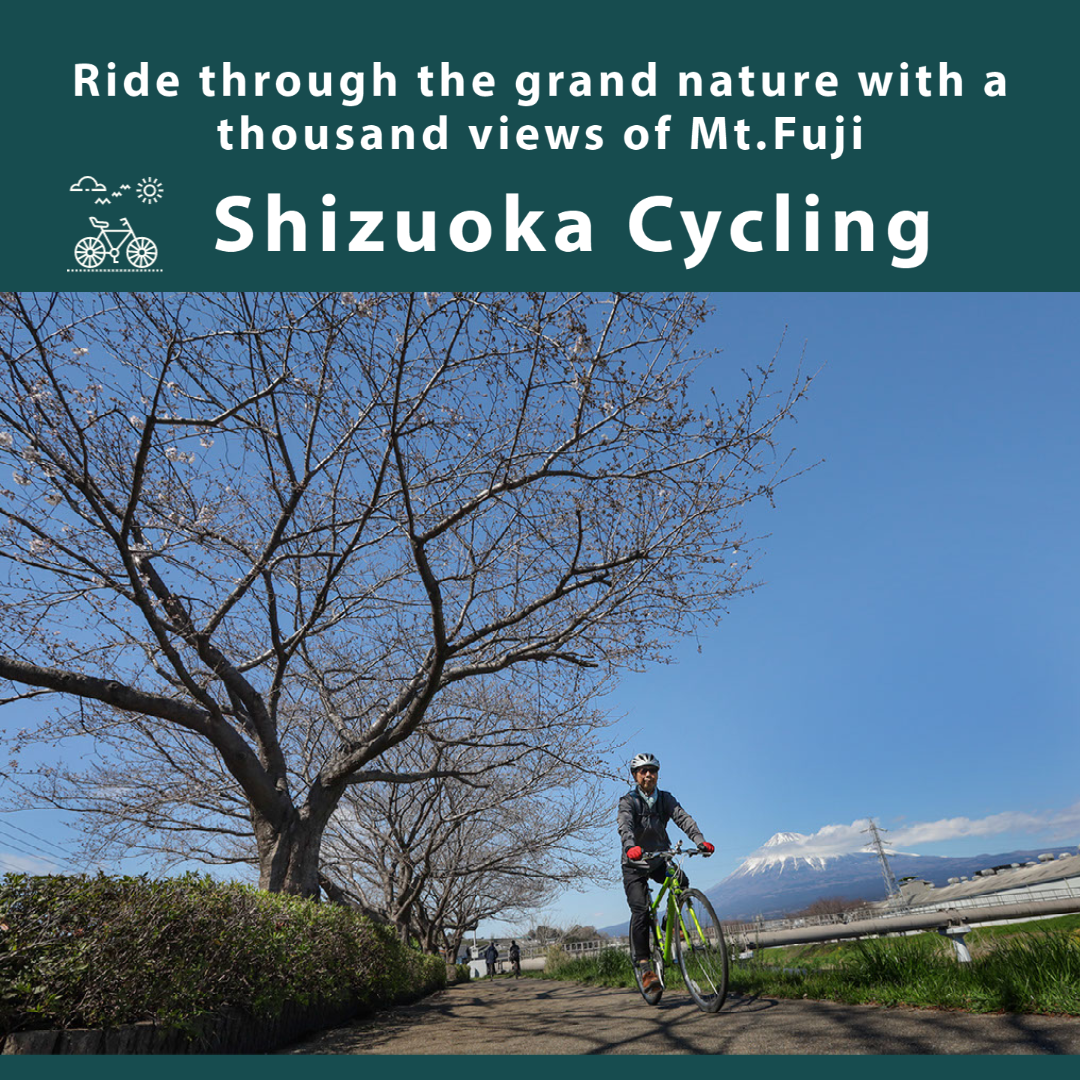 Shizuoka Cycling – Ride through the grand nature with a thousand views of Mt.Fuji